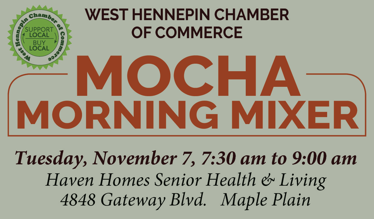 West Hennepin Chamber of Commerce - Mocha Morning Mixer - Tuesday, November 7th, 7:30 - 9:00 AM at Haven Homes, 4848 Gateway Blvd, Maple Plain